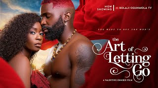 THE ART OF LETTING GO- BOLAJI OGUNMOLA, ESO DIKE, CHARLES BORN. 2024 LATEST FULL NOLLYWOOD MOVIES