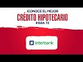 Crédito Hipotecario INTERBANK 2021-1| Locura Inmobiliaria