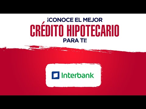 Crédito Hipotecario INTERBANK 2021-1| Locura Inmobiliaria