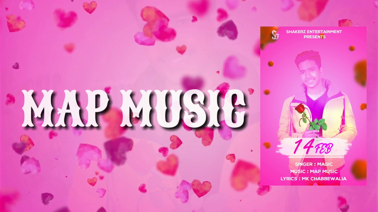 14 Feb by MAGIC||MAP MUSIC||SHAKERZ ENTERTAINMENT PRESENTS||2019 VALENTINE SONG
