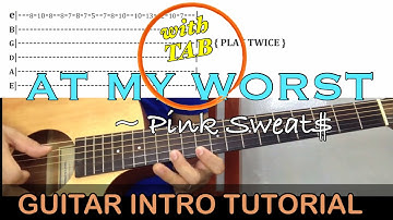 AT MY WORST ~ Pink Sweat$ | GUITAR INTRO - RIFF TUTORIAL with TAB | Super Easy Guide