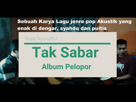 tak-sabar-versi-pop-akustik-by-kuya-nyuruntul-(ciptaan-lagu-sendiri)