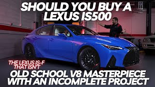 Should You Buy a Lexus IS500? Old School V8 Masterpiece with an Incomplete Project.