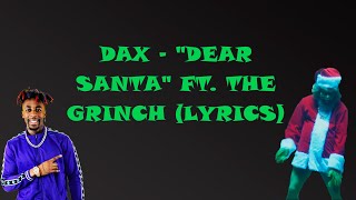 Dax - "Dear Santa" ft. The Grinch | Lyrics