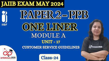 JAIIB May 2024 | JAIIB - One Liner Series | PPB - Module A, Unit 17  | Ambitious Baba
