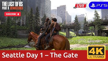 Seattle Day 1 – The Gate | The Last of Us Part 2 Remastered PS5 Gameplay Walkthrough 4K HDR