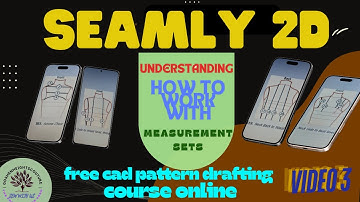 UNDERSTANDING MEASUREMENT SETS ON SEAMLY 2D/FREE CAD PATTERN DRAFTING SOFWARE