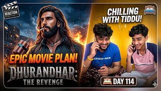 Epic Movie Plan! Dhurandhar: The Revenge &amp; Chilling with Tiddu After Movie 🎬 | Day 114