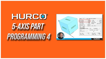 5-Axis Part Programming 4 | Hurco 5-Axis Training Course