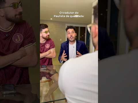O tradutor do paulista 😂