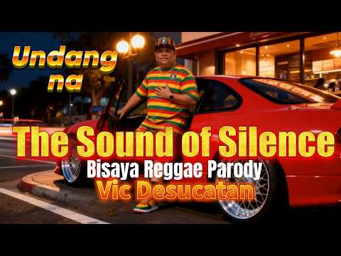 The Sound of Silence - Bisaya Reggae Parody (Vic Desucatan)