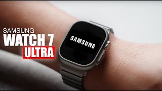 Samsung Galaxy Watch 7 ULTRA - EVERYTHING SO FAR!