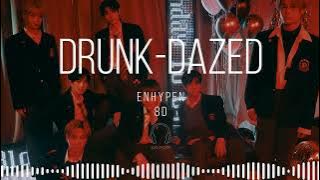 ENHYPEN (엔하이픈) - Drunk-Dazed [8D AUDIO] 🎧USE HEADPHONES🎧