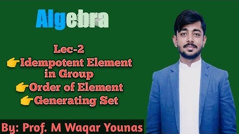 Algebra-1 || Lec-2 || idempotent element