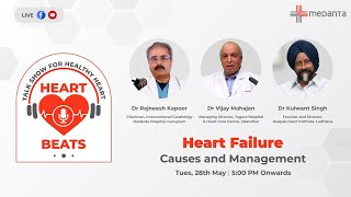 Medanta HeartBeats (Episode 2) : Heart Failure - Causes and Management