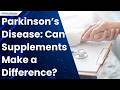 New Review Examines Whether Supplements Can Help Slow Parkinson’s Disease Progression