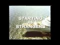 Starting as Strangers