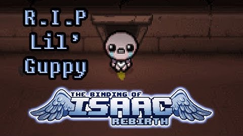 The Binding of Isaac: Rebirth Update - R.I.P lil