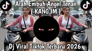 ALAH EMBUH ANGEL TENAN (Kang Im) • IKI CERITANE KONCOKU LUR | LAGU JOWO VIRAL TIKTOK TERBARU 2026
