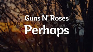 Guns N' Roses - Perhaps (Letra/Lyrics) | Official Music Video