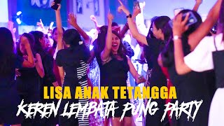 LEMBATA PUNG PARTY KEREN - - LISA ANAK TETANGGA REMIX 2023