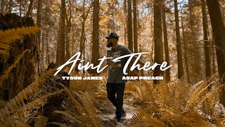 Tyson James x @officialasappreach - Ain't There (Music Video)