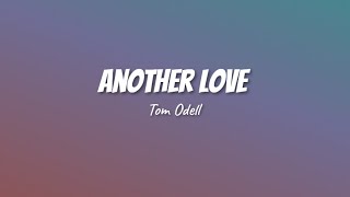 Video thumbnail of "Tom Odell - Another Love (Lyrics)"