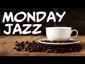 Monday JAZZ - Elegant JAZZ and Soft Bossa Nova Music to Kick-Start Your Week the Right Way