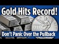 Gold Hits Record Highs_ Don’t Panic Over the Pullback