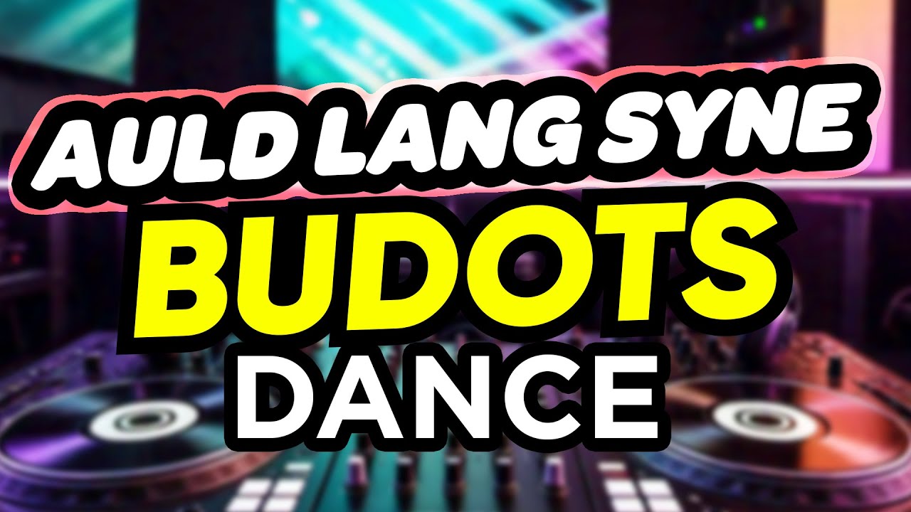 Dj Danz - Auld Lang Syne 2024 [ New Year ] ( Budots Dance Remix ) - YouTube