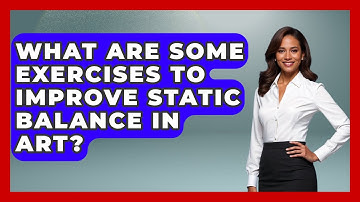 What Are Some Exercises To Improve Static Balance In Art? - Drawing and Painting Academy
