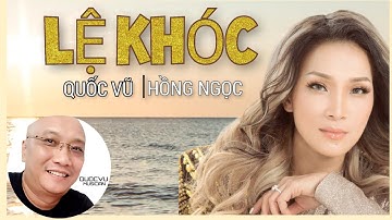 LỆ KHÓC | Hồng Ngọc | Sáng tác : Quốc Vũ