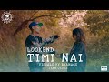 Lookend  timi nai official music  dir by ryanace