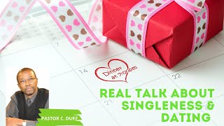 Pastor Duff - Series: Real Talk About Relationships ,Topic: Real Talk about Singleness and Dating