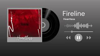 Heartless  fireline   
