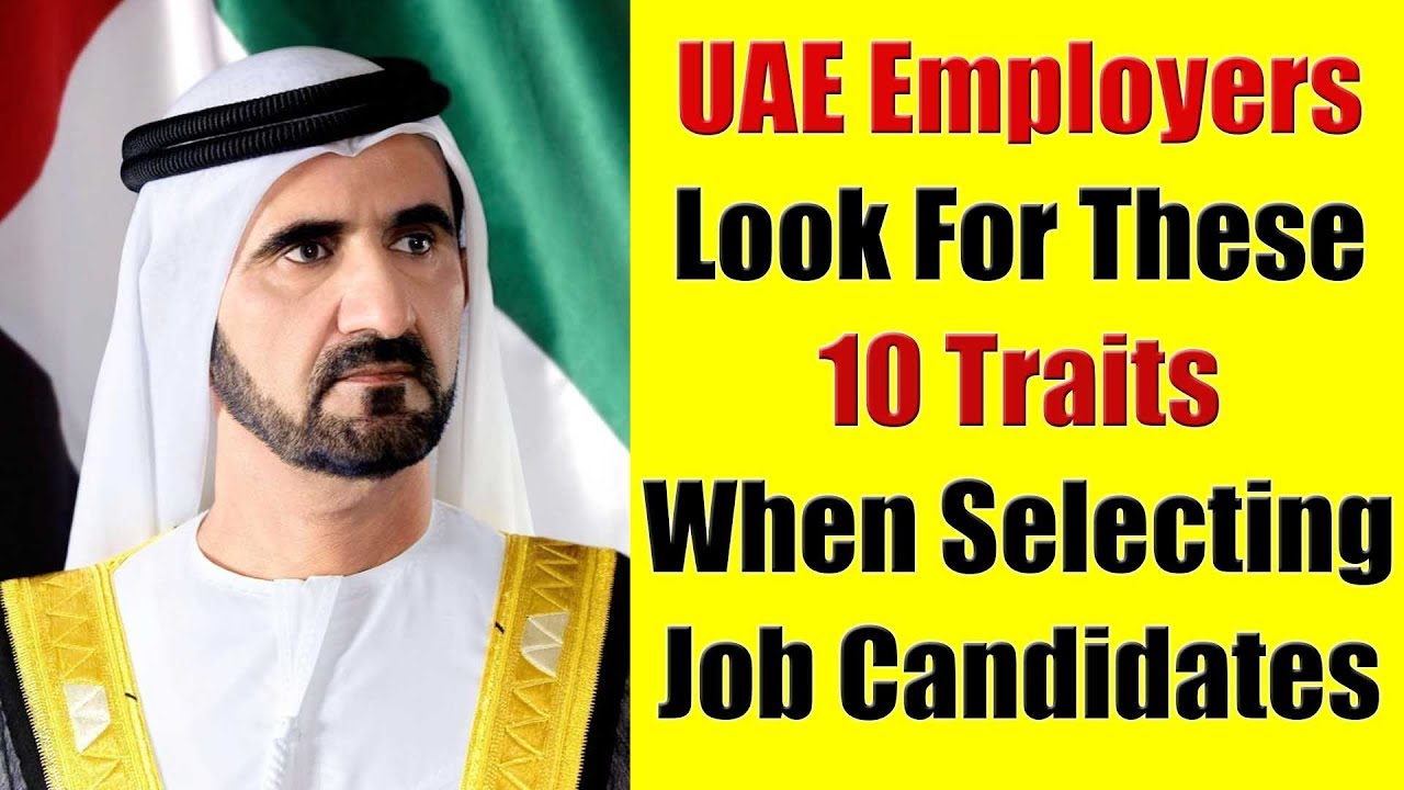 UAE Employers Look For These 10 Traits When Selecting Job Candidates ...
