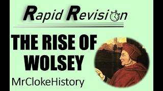 GCSE History Rapid Revision: Wolsey's Rise to Power
