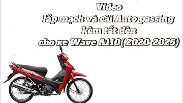 Hướng dẫn lắp mạch tắt đèn và cài chế độ auto passing Wave(2020-2024)