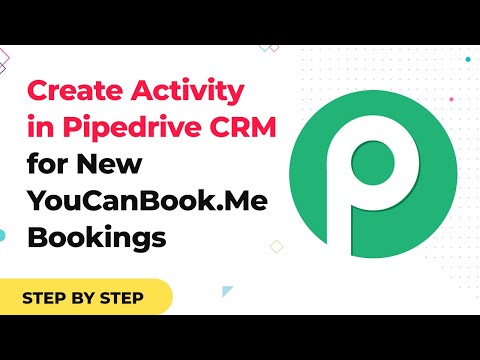 How to Automatically Create Activity in Pipedrive CRM When New Bookings Receive in YouCanBook.me