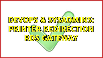 DevOps & SysAdmins: Printer Redirection RDS Gateway
