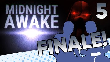 Midnight Awake - PART 5 (FINALE) - THE BAD ENDING - Let
