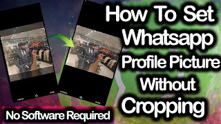 How to set WhatsApp DP without cropping (No Software Required)   Whatsapp Trick screenshot 4