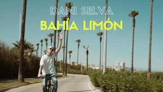 Dani Selva - Bahia Limon (official video)