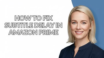 HOW TO FIX SUBTITLE DELAY IN AMAZON PRIME - Julia