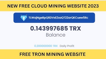New Free TRON Mining Website 2023 | New Free Cloud Mining Website