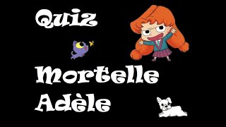 Quiz sur Mortelle Adèle : 40 questions / réponses