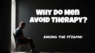 Men Suffer in Silence: The Therapy Avoidance Problem