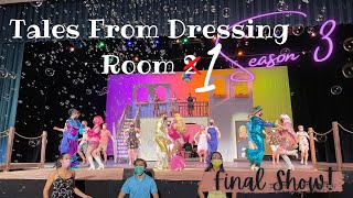 Tales From Dressing Room 1 S3E5: Final Show!