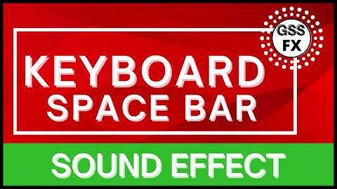 keyboard space bar sound | keyboard space bar sounds | keyboard space bar sound fx | GSS FX