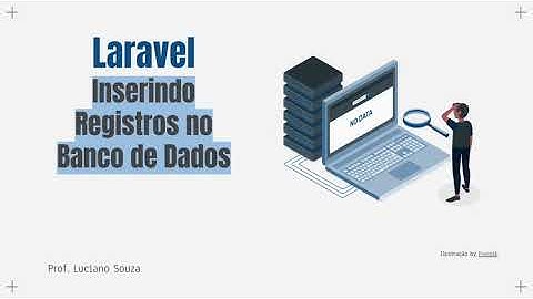 Aula 14 - Laravel Inserindo Registros no Banco de Dados